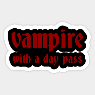 Vampire With a Day Pass Sticker